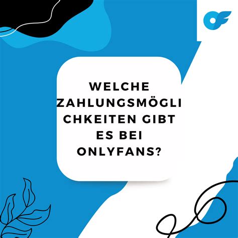 mit was kann man bei onlyfans bezahlen